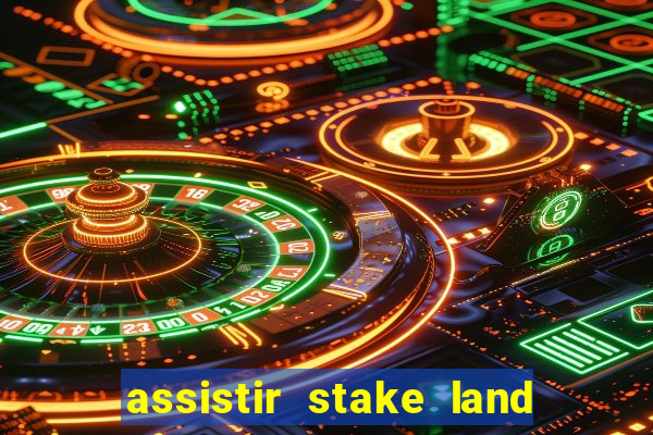 assistir stake land anoitecer violento dublado